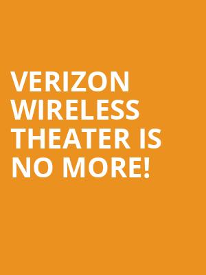 Verizon Wireless Theater is no more